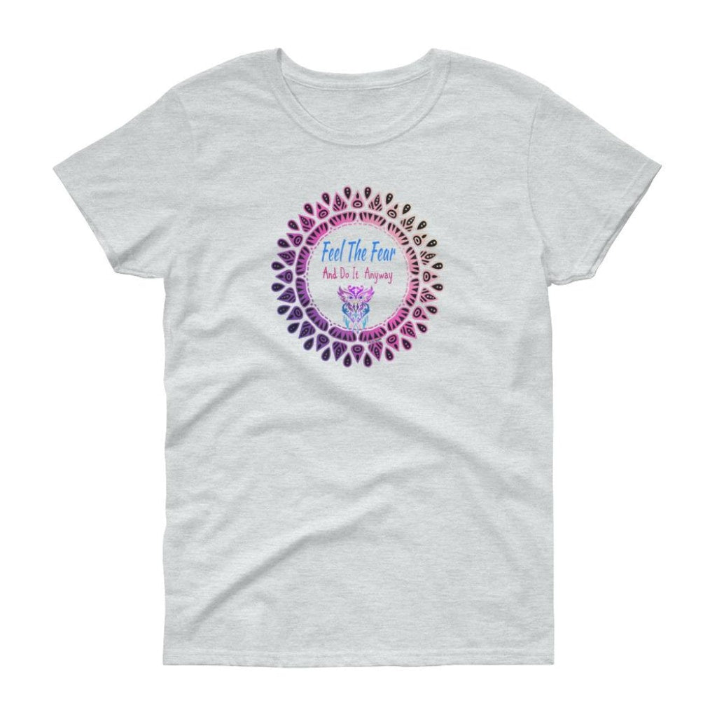 Feel The Fear Women's T-shirt - C.W. Art Studio