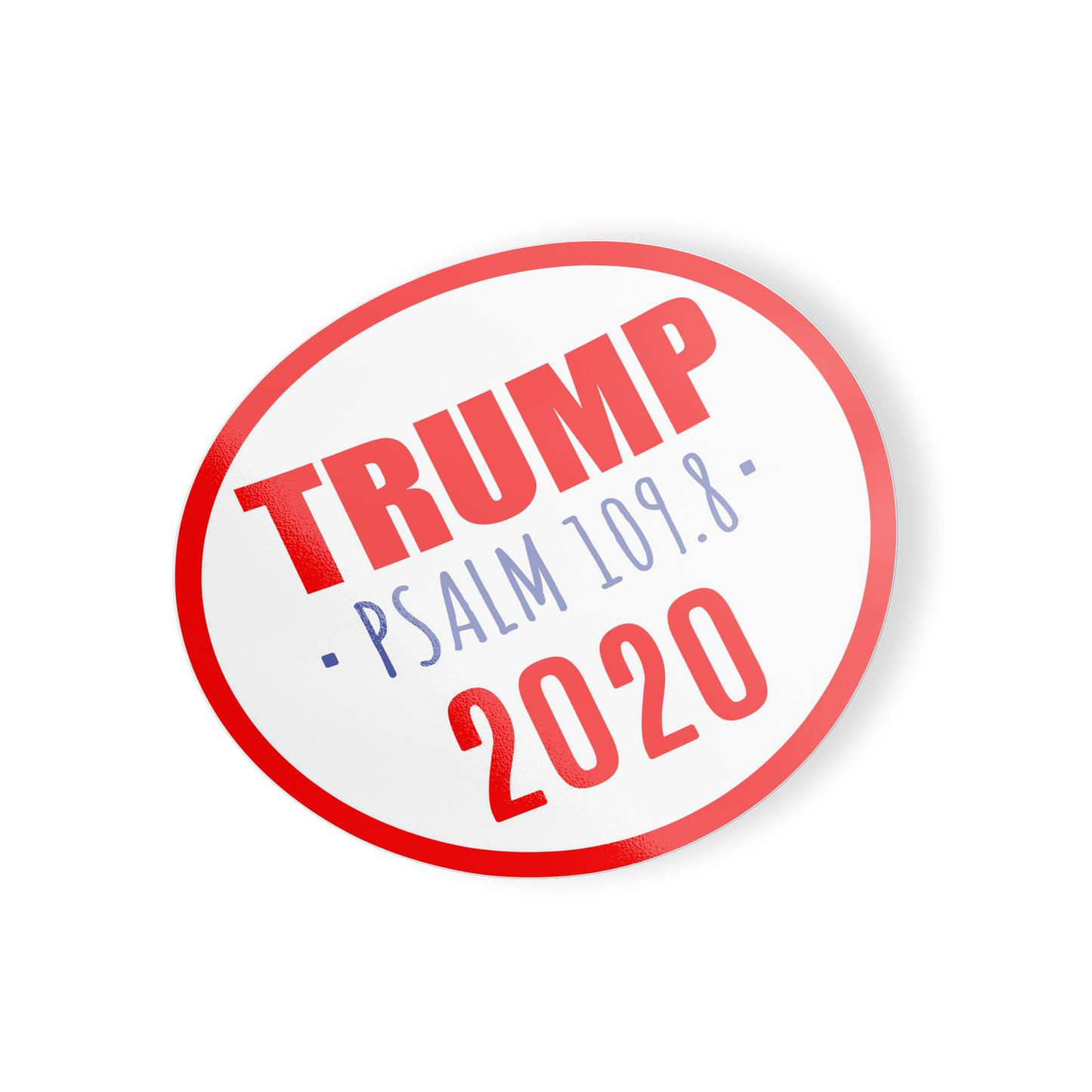 Trump 2020 Psalm 109.8 Bible Quote Indoor Outdoor Round Sticker